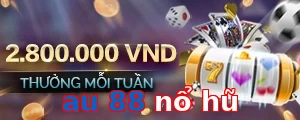 au 88 nổ hũ